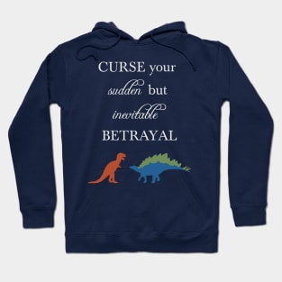 Curse Your Sudden But Inevitable Betrayal Hoodie